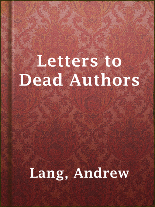 Title details for Letters to Dead Authors by Andrew Lang - Available